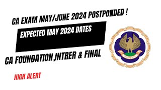 CA Exam May June 2024 Exam Postponed   Expected Exam Date May June 2024 Exams [upl. by Ajssatsan]