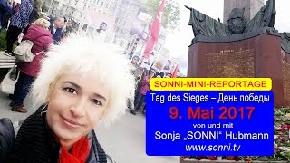 SONNIMINIREPORTAGE „Tag des Sieges – День победы“ 9 Mai 2017 von und mit Sonja Hubmann [upl. by Akiemahs]