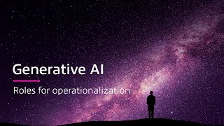 Generative AI Roles for Operationalization [upl. by Mafala]