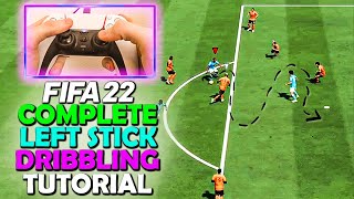 HOW TO DRIBBLE IN FIFA 22  COMPLETE LEFT STICK DRIBBLING TUTORIAL [upl. by Boonie]