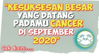 RAMALAN ZODIAK CANCER SEPTEMBER 2020 KEUANGAN DAN KESEHATAN [upl. by Azrim]