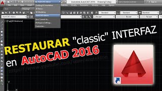 ¿Cómo restaurar el Interfaz quotClassicquoten AutoCAD 2016 [upl. by Gaige]