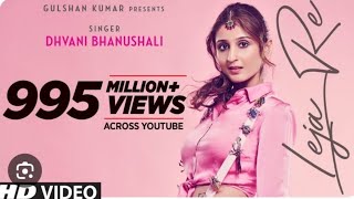 leja Re  leja leja Re  Dhvani Bhanushali  Full Song Video [upl. by Eixor]