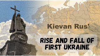 Rise and Fall of the First Slavic Empire in Ukraine  The Story of the Kievan Rus and its Legacy [upl. by Sadirah]