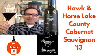 Hawk amp Horse Lake County Cabernet Sauvignon 13 94 Points [upl. by Anav]