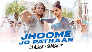 Jhoome Jo Pathaan  DJ ASen Mashup   Shah Rukh Khan Deepika  Arijit Singh Sukriti Kumaar [upl. by Notsrik984]