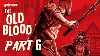 Wolfenstein The Old Blood  Walkthrough Part 6 To The Tavern [upl. by Lessard]