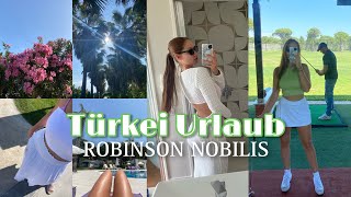 TÜRKEI URLAUB  Eine Woche Robinson Nobilis Golf spielen Essen und Party ✈️✨🌴 [upl. by Ydwor]