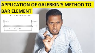 Use of Galerkins method to develop the Finite Element equation for Bar element  Lecture 4 [upl. by Notsew]