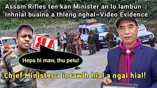 Assam Riflesin Minister an lo tihbuai chungchang kha CM a inrawlh a ngai hial mai [upl. by Osana928]