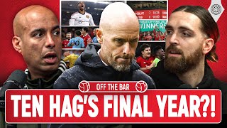 Ten Hags Endgame  2023 Manchester United Review  Off The Bar [upl. by Ermanno]