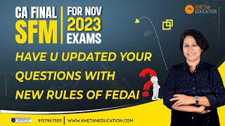 Have You Updated Your Questions with new FEDAI Rules  CA Final SFM Nov23 Exams [upl. by Eimar534]