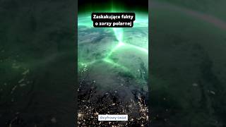 Zaskakujące fakty o zorzy polarnej🤯 [upl. by Flodur]