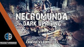 Necromunda Dark Uprising Cawdor vs Enforcers Battle Report [upl. by Etnoid]