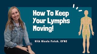 How To Keep Your Lymphs Moving  with Nicole Fetch [upl. by Andria]