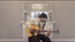 UNSAID EMILY  Cover by AYDAN [upl. by Annasus]