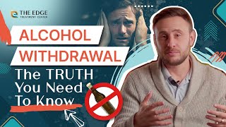 Alcohol Withdrawal The Truth You Need To Know [upl. by Ecnarrot]