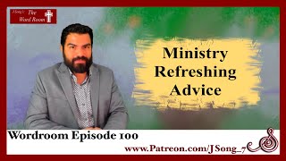 Wordroom Episode100  Ministry Refreshing Advice [upl. by Ancelin]