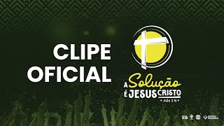 Clipe  Só Cristo é a Solução [upl. by Onitnevuj]