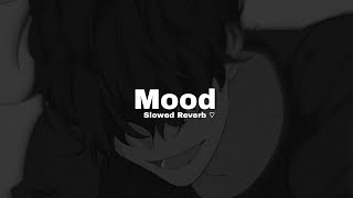 24k Goldn  Mood  Slowed Reverb ♡  ft iann dior [upl. by Nirehs]