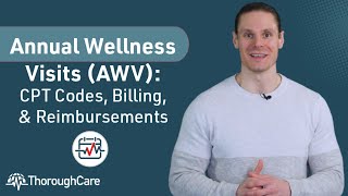 Annual Wellness Visits AWV CPT Codes Billing and Reimbursements [upl. by Phillip]