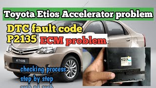 Toyota Etios Accelerator problem DTC fault code p2135 checking process step by step [upl. by Girovard]