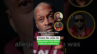 Choke No Joke On Allegations That Diddy Poisoned Jamie Foxx [upl. by Laehpar]