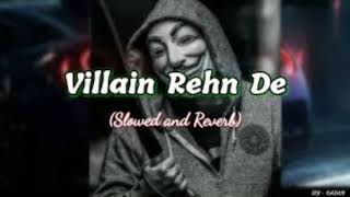 VILLAIN  REHN DE  slow  reward  Lofi  A90s Lofi  Attitude  Slow Reward Lofi A90s Song [upl. by Sherborne]