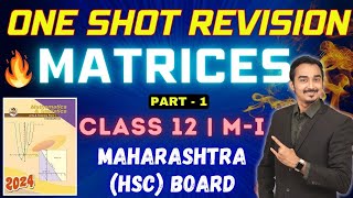 MATRICES  CLASS 12  ONE SHOT MAHAREVISION SERIES FOR HSC BOARD EXAM  SAURABH DAHIVADKAR hsc2024 [upl. by Yelnek]