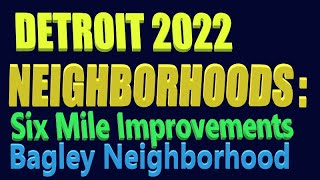 McNichols Improvements 2022 6 MileLivernois Area Bagley Neighborhood [upl. by Yelich553]