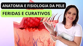 Anatomia e Fisiologia da Pele Feridas e Curativos  Profª Juliana Mello [upl. by Grimes]