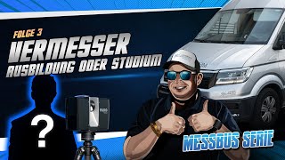 Wie wird man ein Vermesser Ausbildung vs Studium  Messbus Folge 3 [upl. by Sadiras]