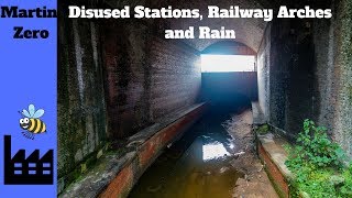 Disused Stations Railway Arches and Rain [upl. by Aicaca]