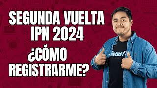 ¿Cómo Registrarse para la Segunda Vuelta IPN 2024 Paso a Paso [upl. by Ettecul865]