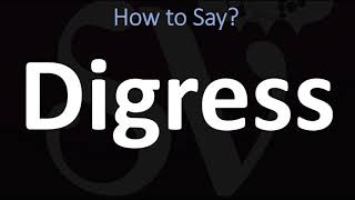 How to Pronounce Digress CORRECTLY [upl. by Iznekcam]