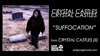 Crystal Castles  Suffocation [upl. by Aelanna]