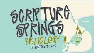 Bibliology in Scripture Springs [upl. by Nojad]