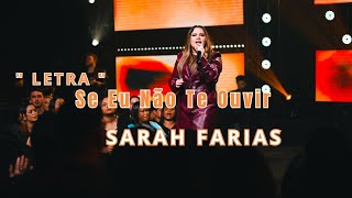 Sarah Farias Letra  Se Eu Não Te Ouvir [upl. by Elliot]