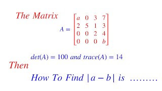 Matrices Solved Problem  Maths  Determinant  Trace of The Matrix [upl. by Olbap]