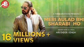 Meri Aulad Bhi Sharabi Ho  Arvinder Singh  Sharabi  15 Million  Sharab Jo Na Piye [upl. by Dabbs]