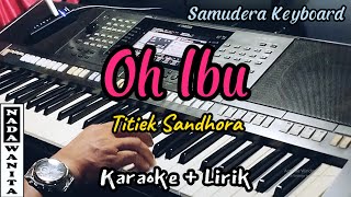 Oh Ibu  Titiek Sandhora  Karaoke   NADA WANITA [upl. by Nabla560]