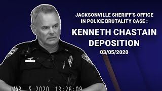 Depositions of Jacksonville Sheriffs Office in Police Brutality Case JSO Officer Kenneth Chastain [upl. by Erodroeht]