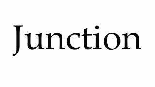 How to Pronounce Junction [upl. by Marcello]