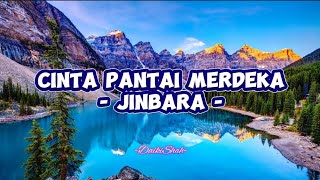 Jinbara  Cinta Pantai Merdeka Lirik Lagu [upl. by Hedve586]