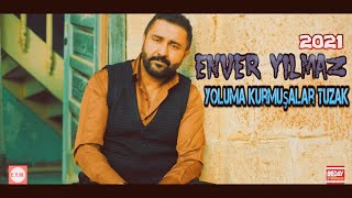 Enver Yılmaz  Yoluma Kurmuşlar Tuzak  Official Audio [upl. by Issi192]