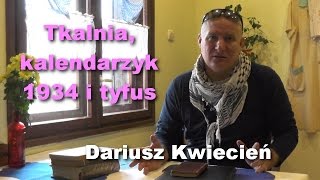 Tkalnia kalendarzyk 1934 i tyfus  Dariusz Kwiecień [upl. by Aztirak694]