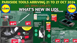 WHATS NEW IN LIDLPARKSIDE TOOLS ARRIVING 21 TO 27 OCTCOME SHOP WITH MELIDL SPAIN LEAFLET [upl. by Rhpotsirhc]