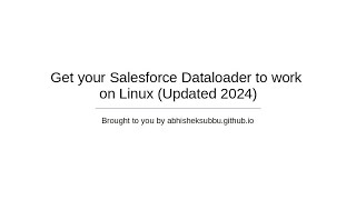 Get your Salesforce Dataloader to work on Linux Updated 2024 version [upl. by Sidwohl]