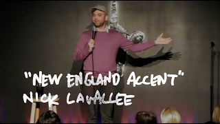 New England Accent Stand Up Comedy  Nick Lavallee [upl. by Eillit709]