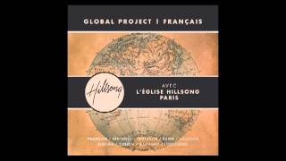 Hillsong Global Project FrançaisOuvre Mes Yeux Open My Eyes [upl. by Ecargyram]